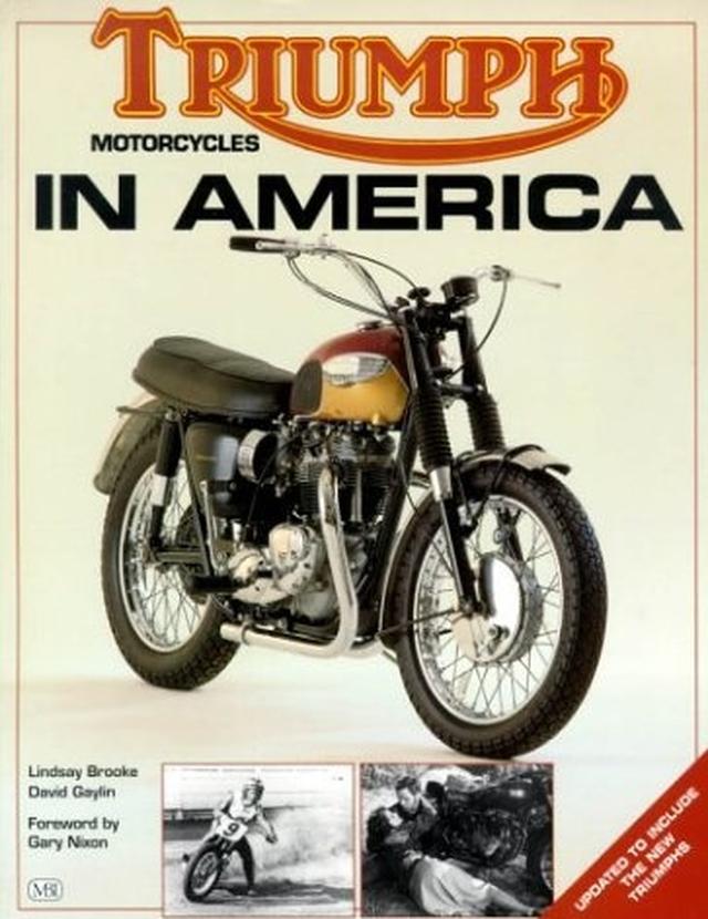 画像: 「Triumph Motorcycles in America」 ある意味、戦後から主要輸出国のアメリカ向けに、"米国車"になっていったトライアンフの、アメリカでの歴史を網羅した一冊です。 coolbeans-book.com