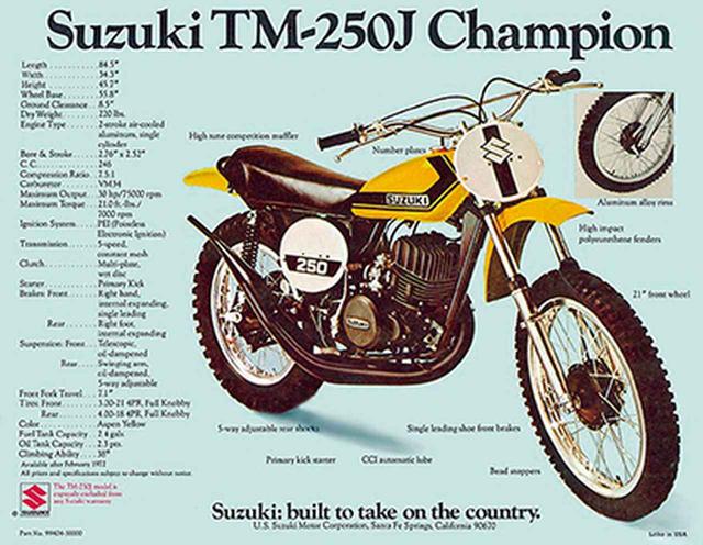 画像: 1972 TM250 スズキの250㏄市販モトクロッサーで量産されたのは、この1972年型TM250から。写真は輸出向けのカタログで、車名のあとに"チャンピオン"とあるのは、1970年から世界モトクロス選手権で2連覇を果たしたことを意味する。なお、世界チャンピオンの座は1973年まで守り、4連覇を果たした。