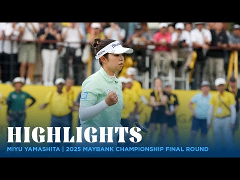 画像: Miyu Yamashita Highlights | 2025 Maybank Championship Final Round www.youtube.com