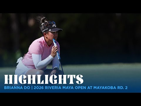 画像: Brianna Do Highlights | 2026 Riviera Maya Open at Mayakoba Round 2 www.youtube.com