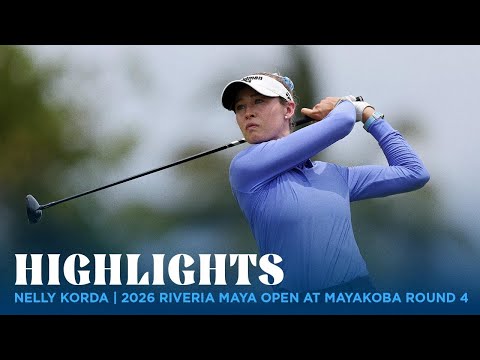 画像: Nelly Korda Highlights | 2026 Riviera Maya Open at Mayakoba Round 4 youtu.be