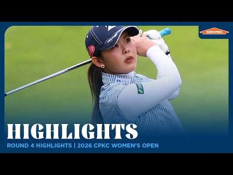 画像: Round 4 Highlights presented by SERVPRO | 2026 CPKC Women's Open youtu.be