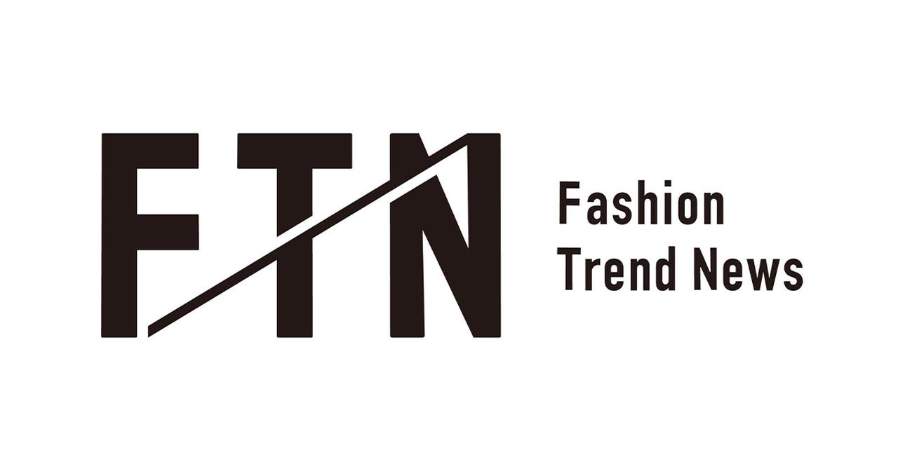 画像: FTN（Fashion Trend News） - 株式会社ファッションニュース通信社 - 株式会社リボルバー（Revolver,Inc.）