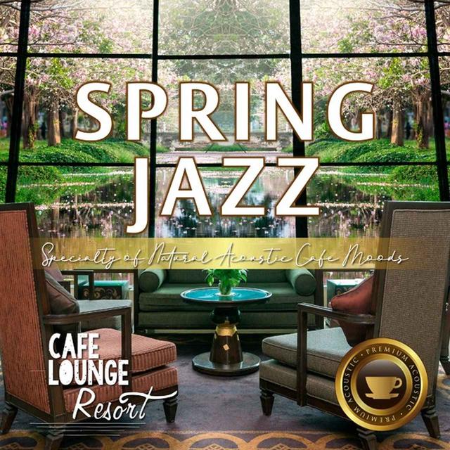 画像: Spring Jazz~Specialty of Natural Acoustic Cafe Moods~じっくり味わうコーヒー&ジャズ/Cafe lounge resort