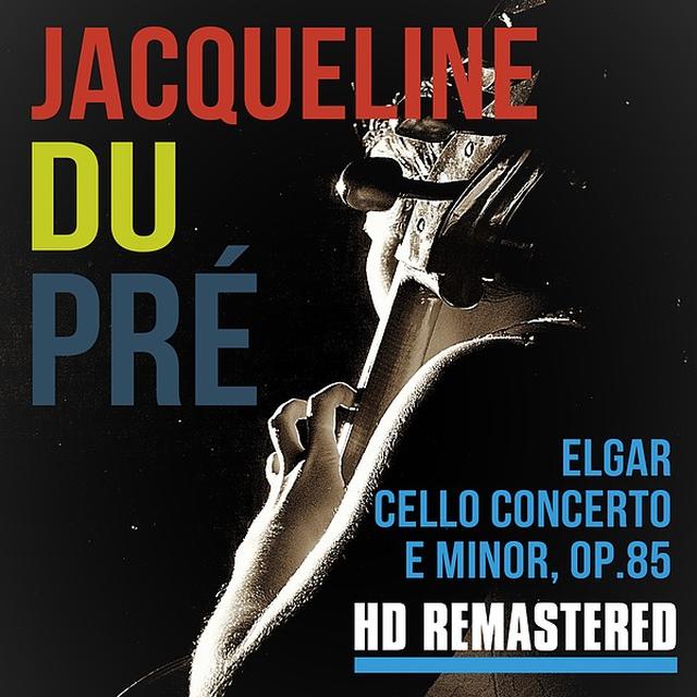 画像: エルガー: チェロ協奏曲 ホ短調作品85/Jacqueline du Pré, London Symphony Orchestra, Sir John Barbirolli