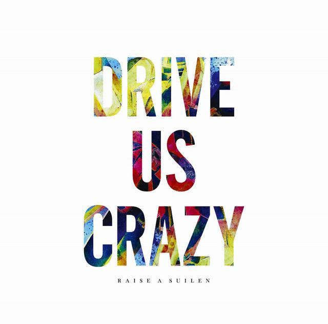 画像: DRIVE US CRAZY / RAISE A SUILEN