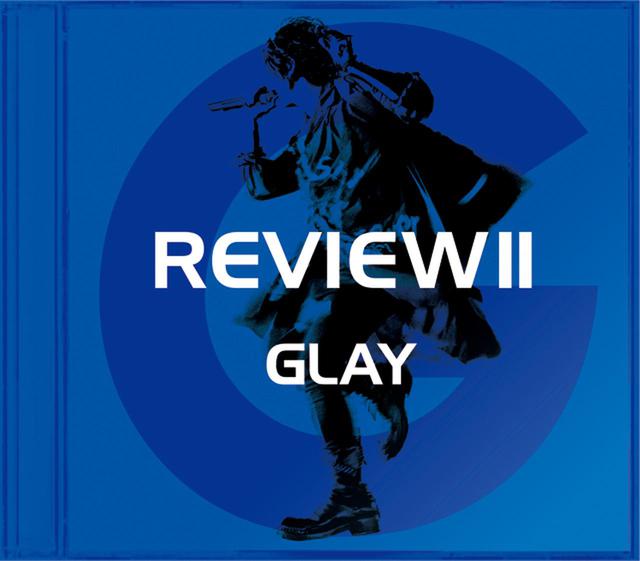 画像: REVIEWⅡ ~BEST OF GLAY~/GLAY