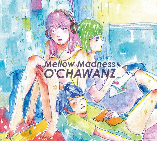 画像: Mellow Madness / O'CHAWANZ