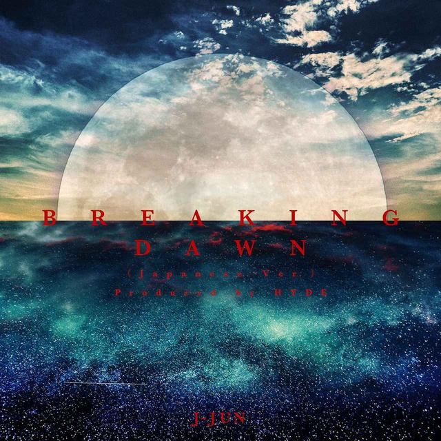 画像: BREAKING DAWN (Japanese Ver.) Produced by HYDE / ジェジュン