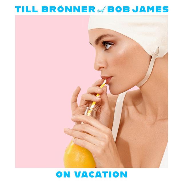 画像: On Vacation/Till Brönner, BOB JAMES