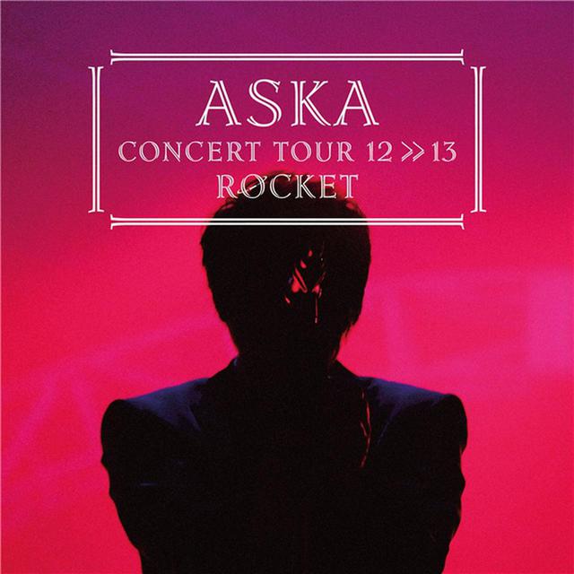 画像: ASKA CONCERT TOUR 12>>13 ROCKET / ASKA