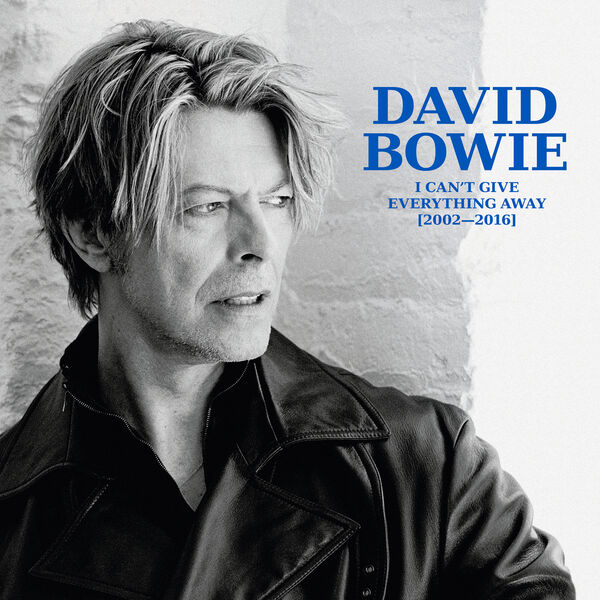画像: I Can't Give Everything Away (2002 - 2016), David Bowie - Qobuz