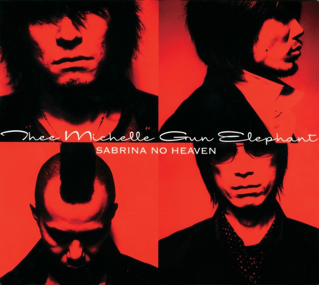 画像: SABRINA NO HEAVEN (Remastered) / THEE MICHELLE GUN ELEPHANT on OTOTOY Music Store