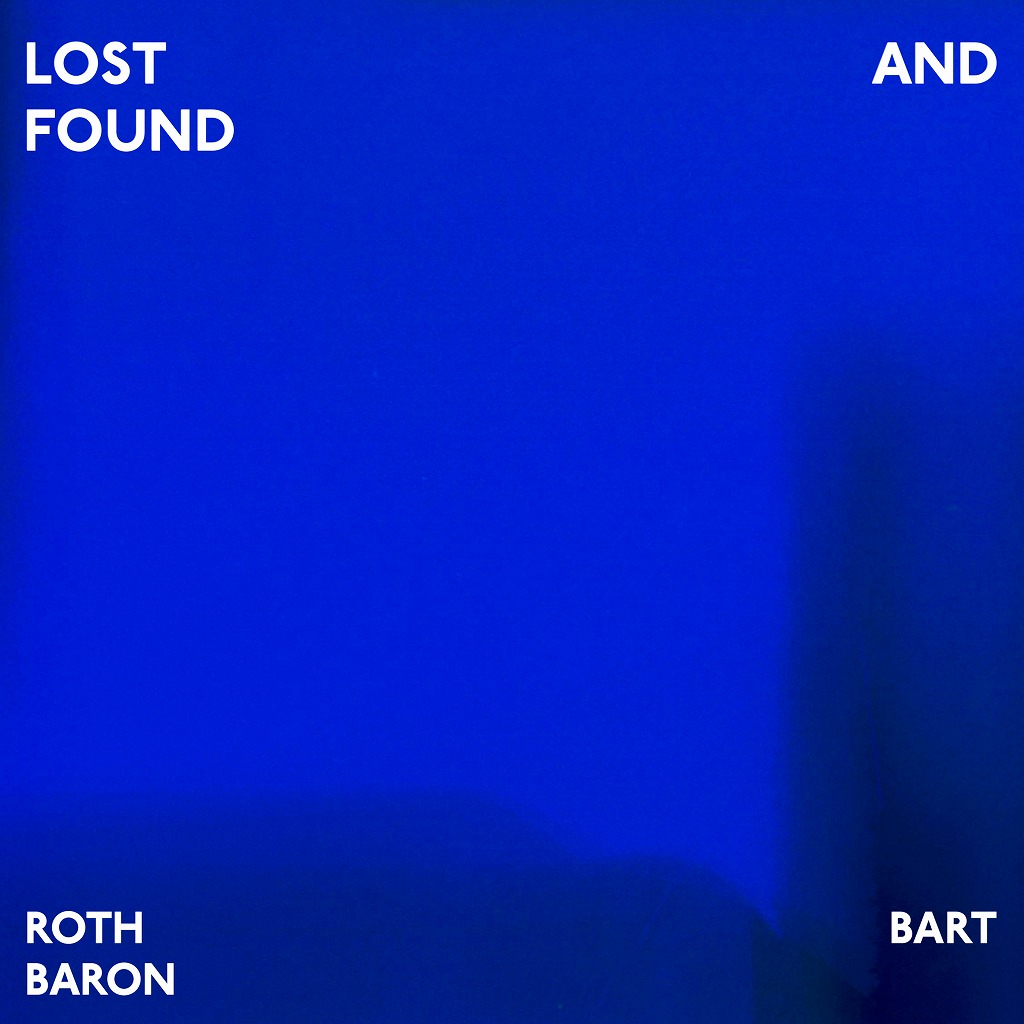 画像: LOST AND FOUND / ROTH BART BARON