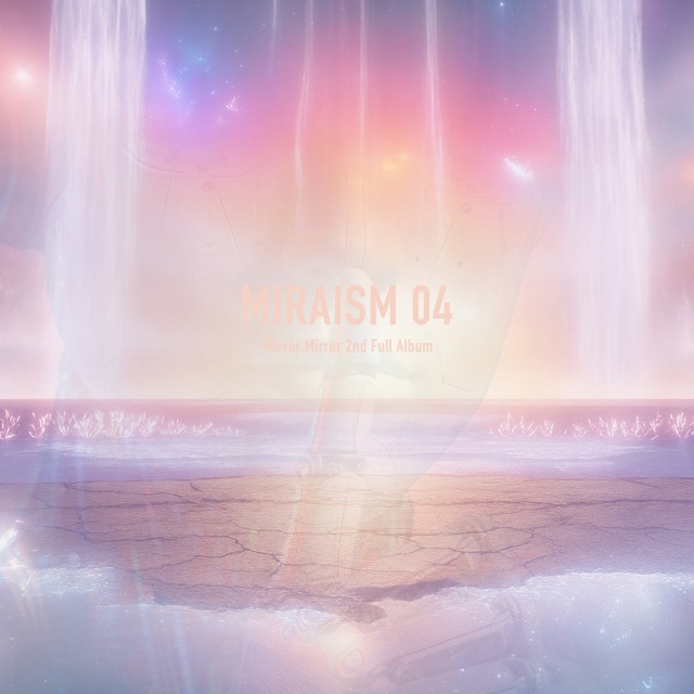 画像: MIRAISM 04 / Mirror,Mirror on OTOTOY Music Store