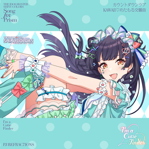 画像: THE IDOLM@STER SHINY COLORS Song for Prism カウントダウンラブ / KAWAII♡めたもる交響曲 / I'm a Cutie Finder