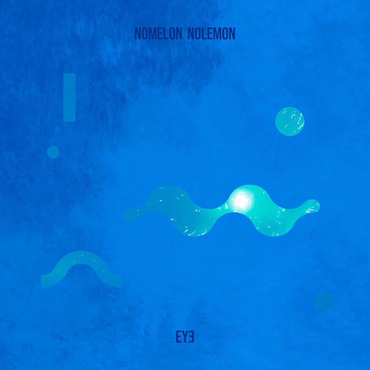 画像: EYE / NOMELON NOLEMON