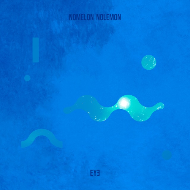 画像: EYE / NOMELON NOLEMON on OTOTOY Music Store