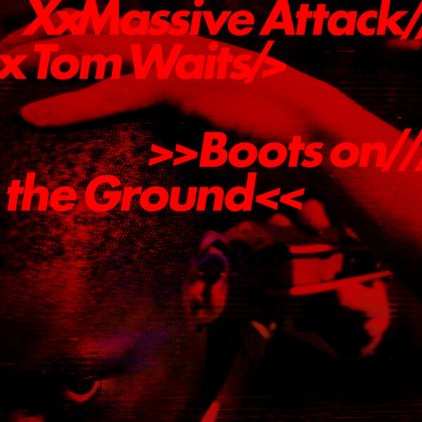 画像: Boots on the Ground, マッシヴ・アタック - Qobuz