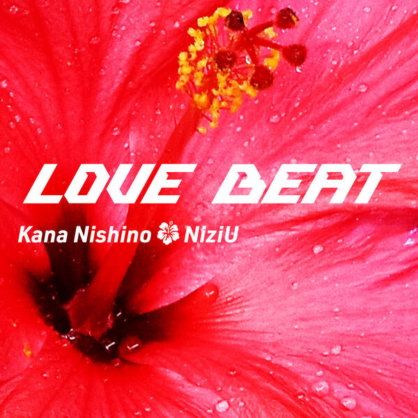 画像: LOVE BEAT (feat. NiziU) / 西野カナ