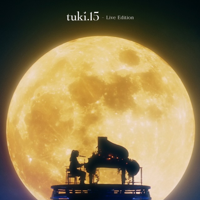 画像: 15 - Live Edition(NIPPON BUDOKAN ～承認欲求爆発～) / tuki. on OTOTOY Music Store