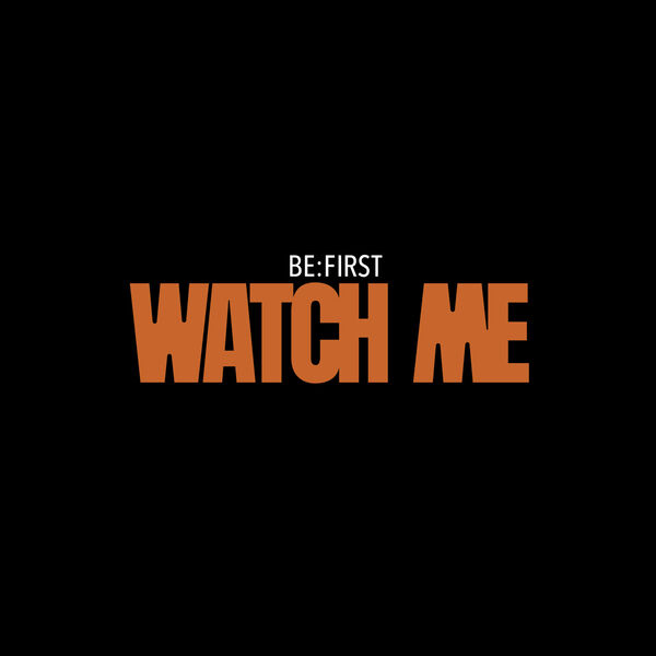 画像: WATCH ME, BE:FIRST - Qobuz