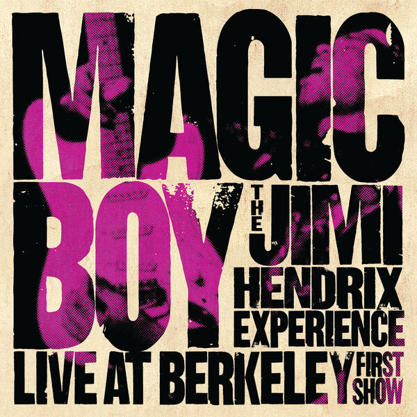 画像: Magic Boy: The Jimi Hendrix Experience Live At Berkeley [First Show] (Live At Berkeley - 1st Show), Jimi Hendrix - Qobuz