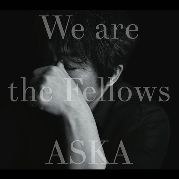 画像: We are the Fellows, ASKA - Qobuz